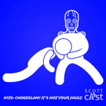 #139: Chokeslam! It's Not Your Fault