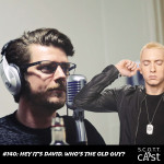#140: Hey It's David, Who's The Old Guy?