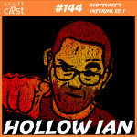 #144: SCOTTCast's Inferno Ep. 1 - Hollow Ian